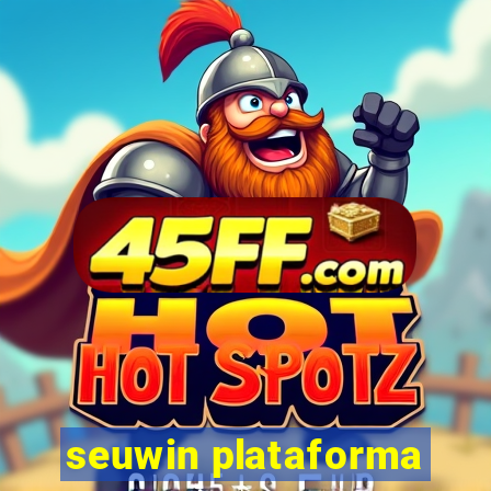 seuwin plataforma